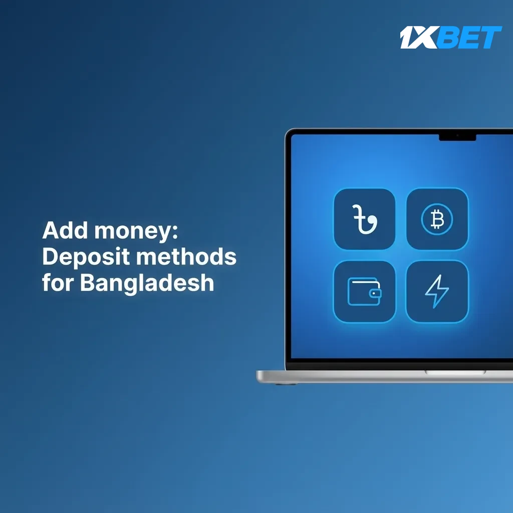 1xBet Bangladesh deposit screen showing BDT methods like mobile wallet and card, with step-by-step funding instructions.