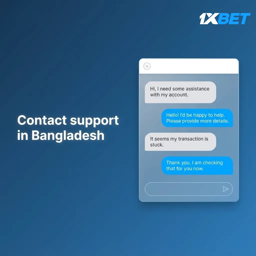 Contact support in Bangladesh: 24/7 live chat, support@1xbet.com email, Help Centre guides, social updates.