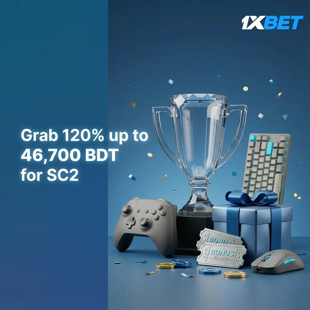 1xBet Bangladesh banner: 120% bonus up to 46,700 BDT for StarCraft II markets. Welcome offer, deposit to claim.