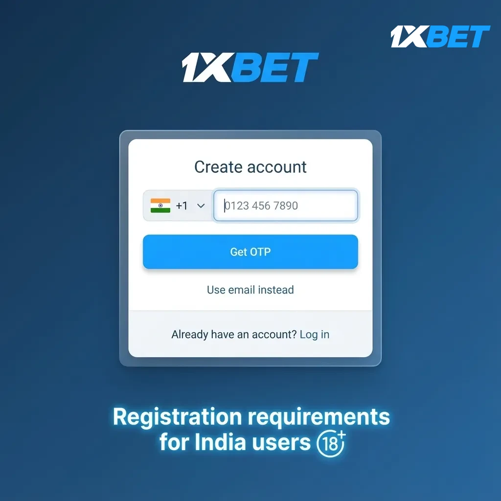 1xBet India registration: KYC, 18+, real details, ID/address proof, one account, payments in your name.
