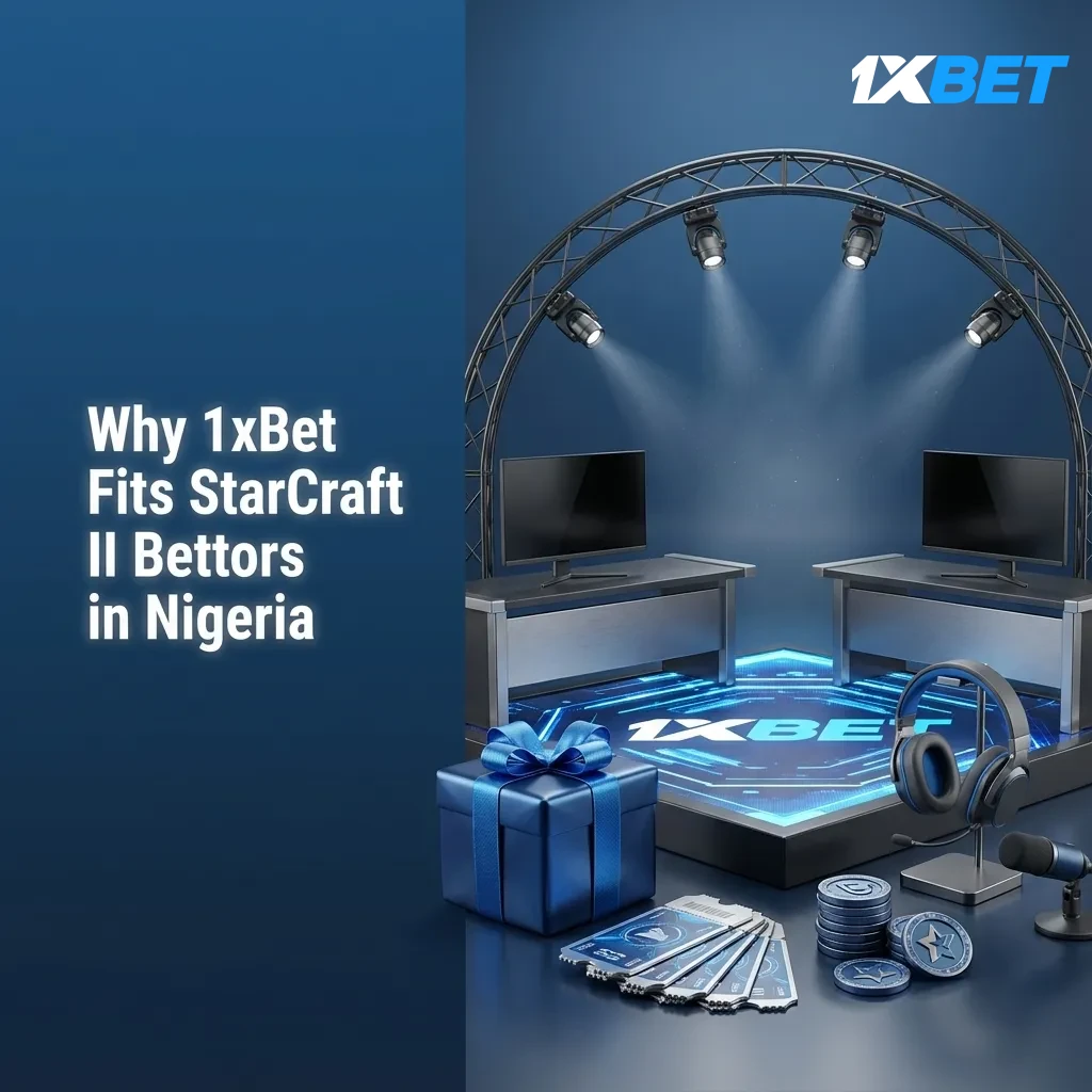 1xBet for StarCraft II bettors in Nigeria: esports promos, NGN payments, 24/7 support, mobile app, pre-match & in-play odds.