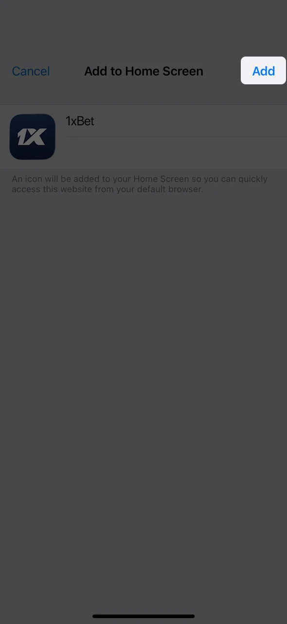 Tap add to home screen to complete the 1xBet iPhone PWA setup.